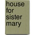House For Sister Mary