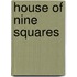 House Of Nine Squares