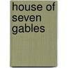 House Of Seven Gables door Nathaniel Hawthorne
