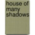 House of Many Shadows
