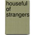 Houseful Of Strangers