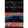 How Can I Be Trusted? door Nancy Nyquist Potter