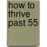 How To Thrive Past 55 door Deanna Wilson