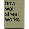 How Wall Street Works by David Scott