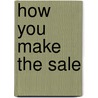 How You Make the Sale by Frank McNair