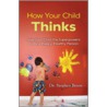 How Your Child Thinks door Stephen Briers