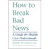 How to Break Bad News