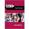 How to Read the Tarot door Sylvia Abraham