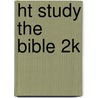 Ht Study the Bible 2k door Chuck Missler