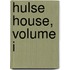 Hulse House, Volume I