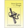 Human Parenting Traps door Dr. Gaines B. Jackson