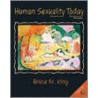 Human Sexuality Today by Bruce M. King