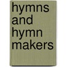 Hymns And Hymn Makers door Duncan Campbell