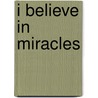 I Believe In Miracles by Donna J. Seavey