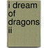 I Dream Of Dragons Ii