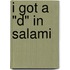 I Got a "D" in Salami