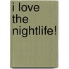 I Love the Nightlife! door Tish Rabe