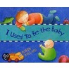 I Used to Be the Baby by Robin Ballard