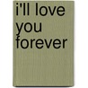 I'll Love You Forever door Jody Guler