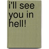 I'll See You in Hell! door Rodney Cron