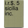 I.R.$. 5 Sicilia Inc. by Vrancken