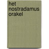 Het Nostradamus orakel by Unknown