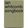 Ian Whitcomb Songbook by Ian Whitcomb