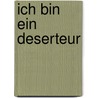 Ich bin ein Deserteur door Joshua Key