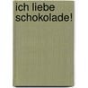 Ich liebe Schokolade! door Davide Calì