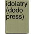 Idolatry (Dodo Press)