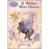 If Wishes Were Horses door Sibley Miller
