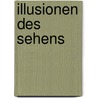 Illusionen Des Sehens door Thomas Ditzinger