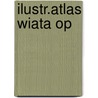 Ilustr.Atlas Wiata Op door Onbekend