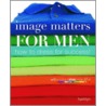 Image Matters for Men by Veronique Henderson