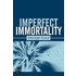 Imperfect Immortality