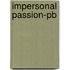 Impersonal Passion-pb