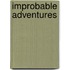 Improbable Adventures