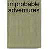 Improbable Adventures door Michael Russell Howe