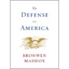 In Defense of America by Bronwen Maddox