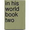 In His World Book Two door Wilma Search Stevenson