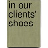 In Our Clients' Shoes door Stephen E. Finn