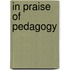 In Praise of Pedagogy
