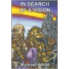 In Search Of A Vision door Mike White