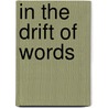 In The Drift Of Words by William Oxley