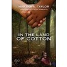In The Land Of Cotton door Martha A. Taylor