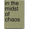 In The Midst Of Chaos door Bonnie J. Miller-McLemore