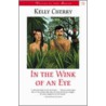 In The Wink Of An Eye door Kelly Cherry