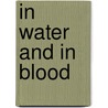 In Water and in Blood door Robert J. Schreiter