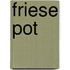 Friese pot