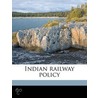 Indian Railway Policy door Guilford L. Molesworth